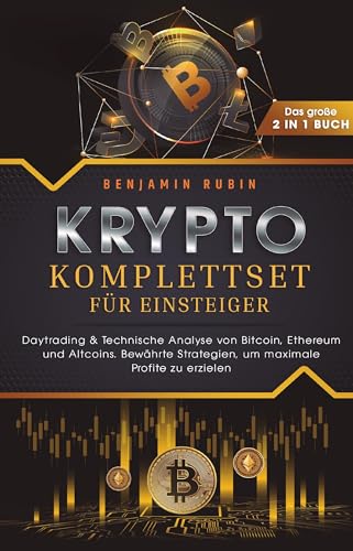 Krypto Komplettset für Einsteiger - Das große 2 in 1 Buch: Daytrading & Technische Analyse von Bitcoin, Ethereum und Altcoins. Bewährte Strategien, um maximale Profite zu erzielen von Edition Lunerion