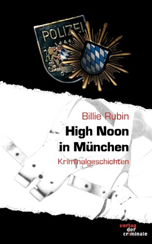 High Noon in München: und andere Kurzkrimis
