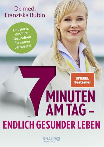 7 Minuten am Tag: Endlich gesünder leben. Das Buch, das Ihre Gesundheit für immer verbessert. 7 Minuten am Tag: Endlich gesünder leben. Das Buch, das Ihre Gesundheit für immer verbessert.