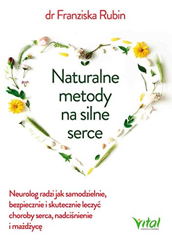 Naturalne metody na silne serce von Vital
