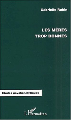 LES MÈRES TROP BONNES