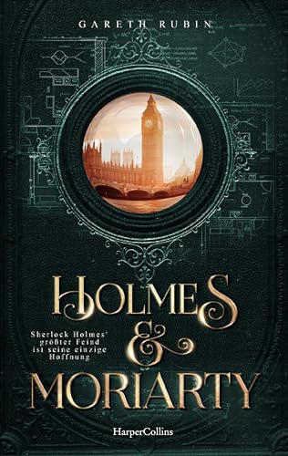Holmes & Moriarty: Kriminalroman | Für Fans der erfolgreichen BBC-Sherlock-Serie | Ein aufregender neuer Fall für den berühmtesten Detektiv der Welt | Auf den Spuren Arthur Conan Doyles von HarperCollins Paperback