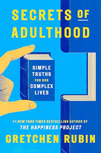 Secrets of Adulthood: Simple Truths for Our Complex Lives Secrets of Adulthood: Simple Truths for Our Complex Lives