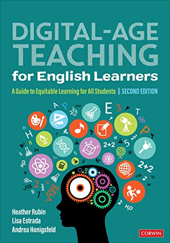 Digital-Age Teaching for English Learners: A Guide to Equitable Learning for All Students Digital-Age Teaching for English Learners: A Guide to Equitable Learning for All Students von Corwin