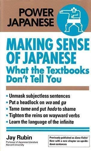 Making Sense of Japanese: What the Textbooks Don't Tell You (Power Japanese S.)