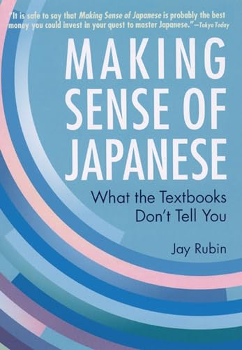 Making Sense of Japanese: What the Textbooks Don't Tell You