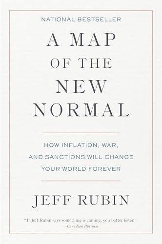 A Map of the New Normal: How Inflation, War, and Sanctions Will Change Your World Forever