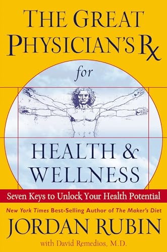 The Great Physician's Rx for Health and Wellness: Seven Keys to Unlock Your Health Potential von Thomas Nelson Publishers