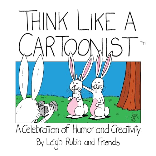 Think Like a Cartoonist: A Celebration of Humor and Creativity von RIT Cary Graphic Arts Press