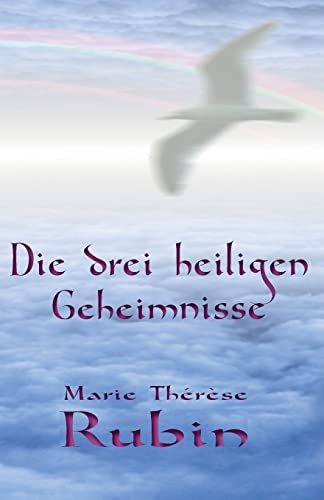 Die drei heiligen Geheimnisse Die drei heiligen Geheimnisse von Rubinenergie-Verlag Gmbh