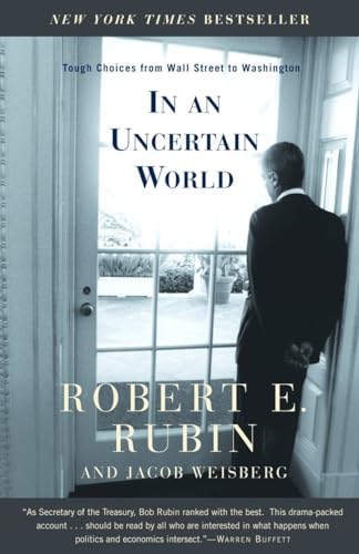 In an Uncertain World: Tough Choices from Wall Street to Washington