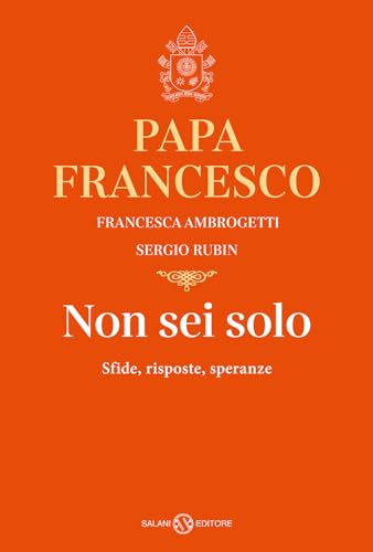 Non sei solo. Sfide, risposte, speranze (Fuori collana Salani) von Salani