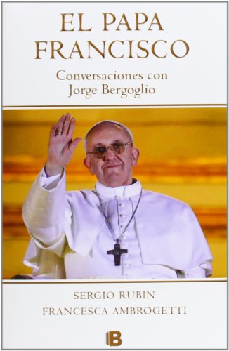 Papa Francisco: Conversaciones con Jorge Bergoglio (No ficción)