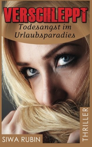 Verschleppt - Todesangst im Urlaubsparadies von Roman Verlag