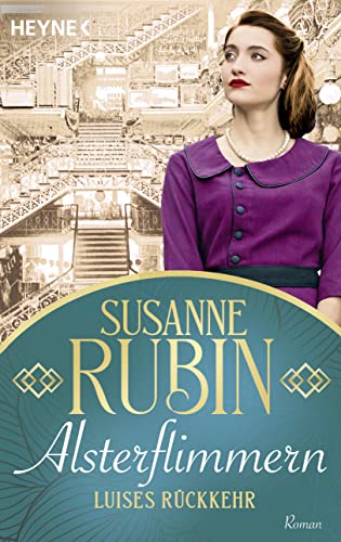 Alsterflimmern. Luises Rückkehr: Roman (Das Alsterhaus, Band 2) von HEYNE