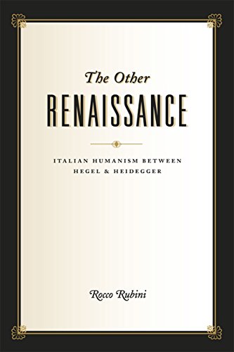 The Other Renaissance: Italian Humanism Between Hegel and Heidegger (Emersion: Emergent Village resources for communities of faith) von University of Chicago Press