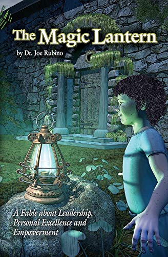The Magic Lantern: A Fable about Leadership, Personal Excellence, and Empowerment von Parlux