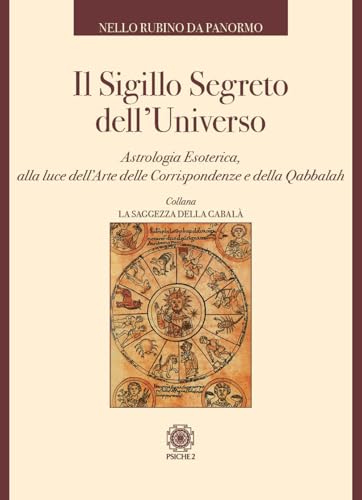 Il sigillo segreto dell'universo. Astrologia esoterica, alla luce dell'arte delle corrispondenze e della qabbalah (La saggezza della cabalà) von Psiche 2