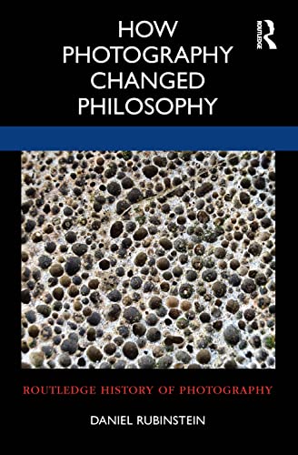 How Photography Changed Philosophy (Routledge History of Photography) von Routledge