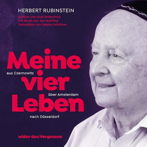 Herbert Rubinstein Meine vier Leben: von Czernowitz über Amsterdam nach Düsseldorf von GRIOT HÖRBUCH