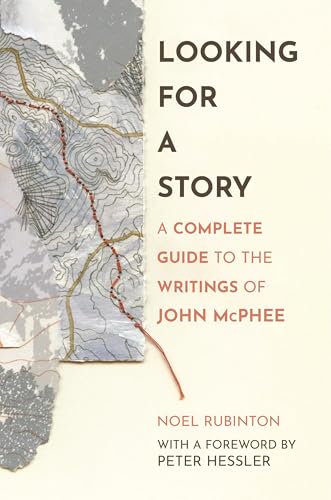 Looking for a Story: A Complete Guide to the Writings of John Mcphee von Princeton University Press