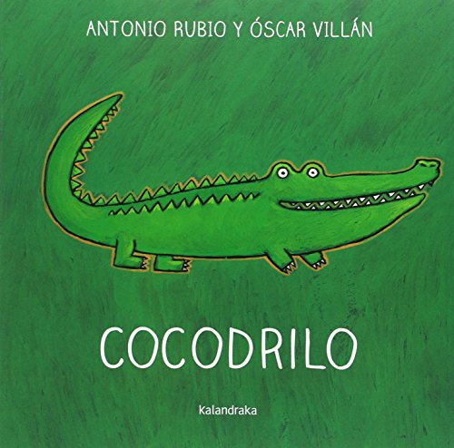 Cocodrilo (De la cuna a la luna) von Kalandraka