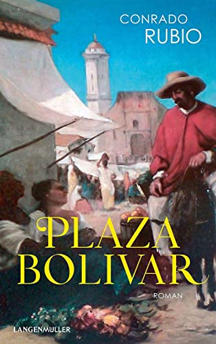 Plaza Bolivar: Roman von LANGEN-MÜLLER