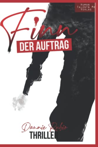 Finn: Der Auftrag/ Thriller von Dannie Rubio von Human Talent & Me Verlag
