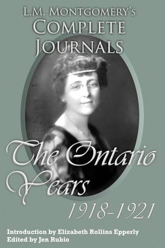 L.M. Montgomery's Complete Journals: The Ontario Years: 1918-1921 von Rock's Mills Press