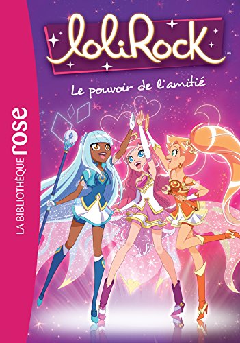 LoliRock 01 - Le pouvoir de l'amitié von HACHETTE JEUN.