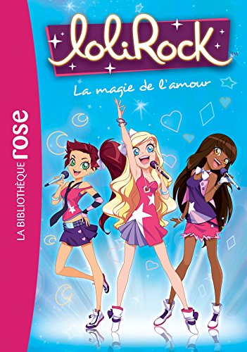 LoliRock 02 - La magie de l'amour von Hachette