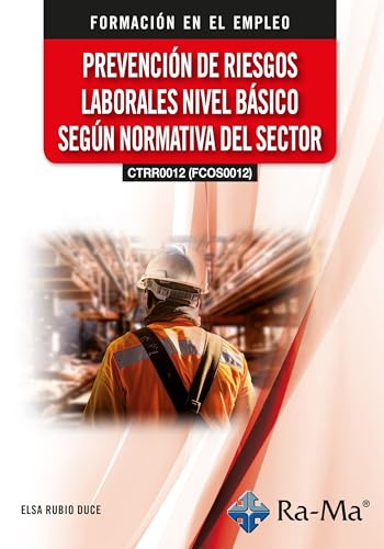 (CTRR0012) (FCOS0012) Prevención de riesgos laborales nivel básico según normativa del Sector von RA-MA S.A. Editorial y Publicaciones