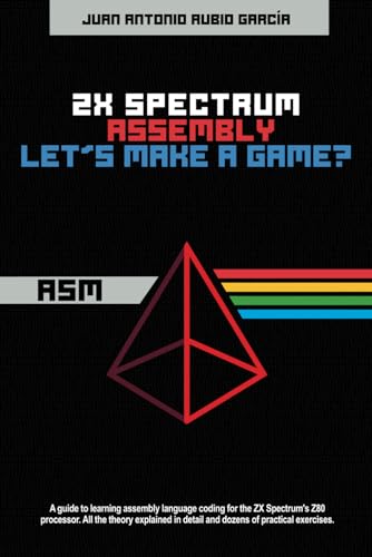 ZX Spectrum Assembly. Let's make a game? von Independently published