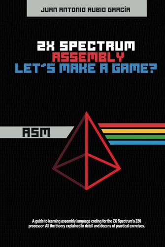 ZX Spectrum Assembly. Let's make a game? von Independently published