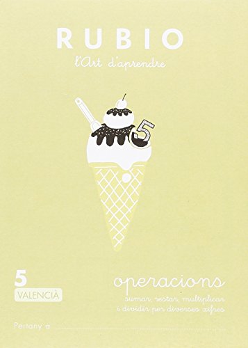 Operacions RUBIO 5 (valencià): SUMAR, RESTAR MULTIPLICAR I DIVIDIR PER DIVERSES XIFRES (Operacions i Problemes RUBIO (valencià), Band 5) von RUBIO