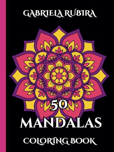 50 Mandalas Coloring Book: Find Calm and Increase focus through Coloring 50 Mandalas Coloring Book: Find Calm and Increase focus through Coloring von Independently published