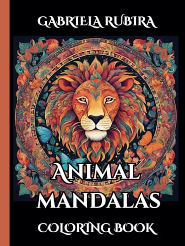 Animal Mandalas Coloring Book: Find Calm and Increase focus through Coloring Animal Mandalas Coloring Book: Find Calm and Increase focus through Coloring von Independently published
