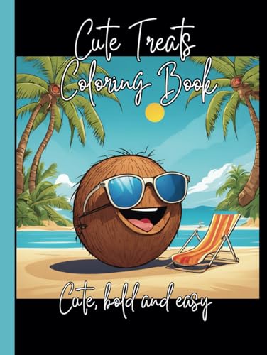 Cute Treats Coloring Book: Find Calm and Increase focus through Coloring Cute Treats Coloring Book: Find Calm and Increase focus through Coloring von Independently published