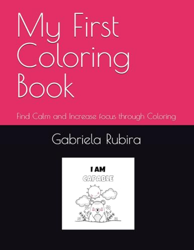 My First Coloring Book: Find Calm and Increase focus through Coloring My First Coloring Book: Find Calm and Increase focus through Coloring von Independently published