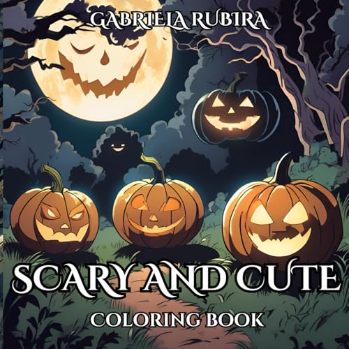“Scary and Cute!”: “Coloring Book for Anxiety and Stress Relief by Gabriela Rubira” “Scary and Cute!”: “Coloring Book for Anxiety and Stress Relief by Gabriela Rubira”