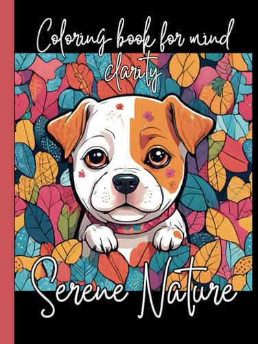 Serene Nature: Coloring Book for Mind Clarity: Relax and Unwind with the beauty of everything beyond the busy life. Serene Nature: Coloring Book for Mind Clarity: Relax and Unwind with the beauty of everything beyond the busy life. von Independently published
