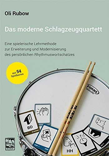 Das moderne Schlagzeugquartett: Eine spielerische Lehrmethode zur Erweiterung und Modernisierung des persönlichen Rhythmuswortschatzes Das moderne Schlagzeugquartett: Eine spielerische Lehrmethode zur Erweiterung und Modernisierung des persönlichen Rhythmuswortschatzes