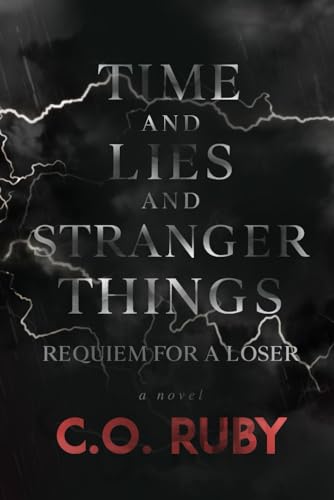 Time and Lies and Stranger Things: Requiem for a Loser von Bowker