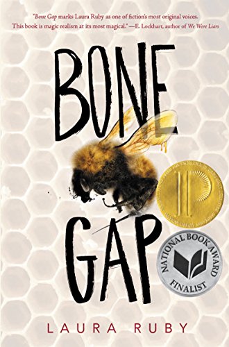Bone Gap: ALA Best Fiction for Young Adults, Michael L. Printz Award, National Book Award Finalist von Clarion