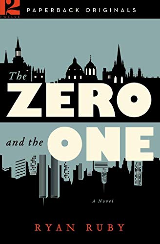 The Zero and the One: A Novel