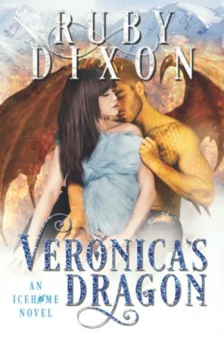 Veronica's Dragon: A SciFi Alien Romance (Icehome, Band 2) von Independently Published