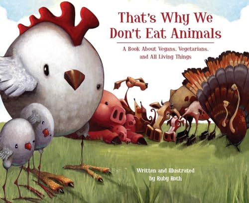 That's Why We Don't Eat Animals: A Book About Vegans, Vegetarians, and All Living Things von North Atlantic Books