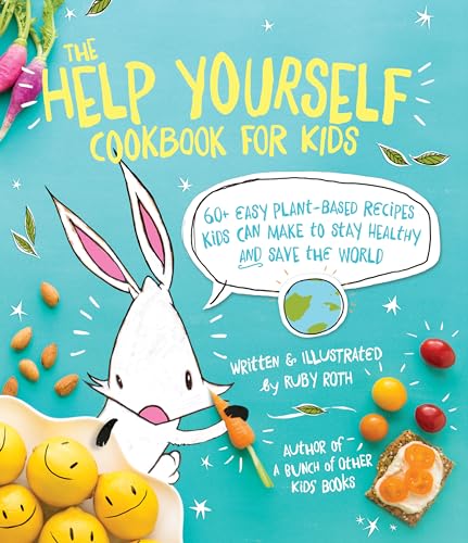The Help Yourself Cookbook for Kids: 60 Easy Plant-Based Recipes Kids Can Make to Stay Healthy and Save the Earth von Andrews McMeel Publishing
