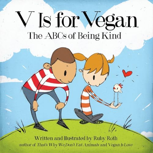 V Is for Vegan: The ABCs of Being Kind von North Atlantic Books