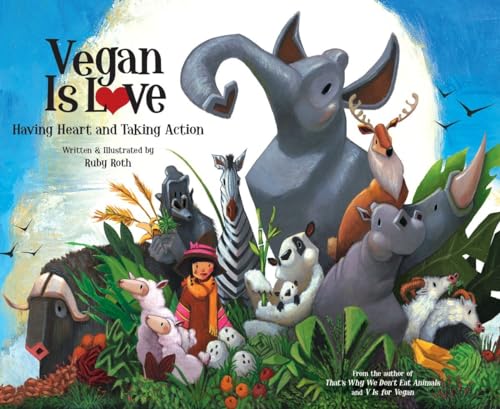 Vegan Is Love: Having Heart and Taking Action von North Atlantic Books